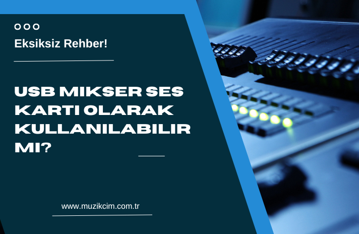 USB Mikser Ses Kartı olarak kullanılabilir mi?